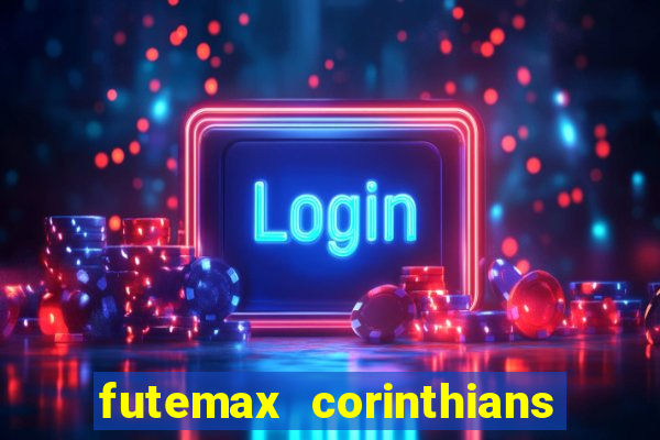 futemax corinthians e flamengo hoje